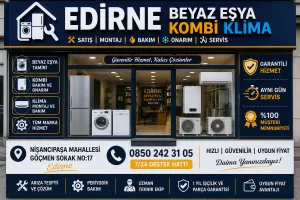 Edirne Beyaz eşya kombi klima servisi